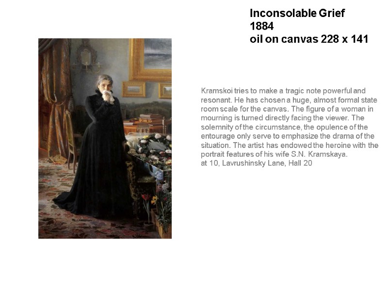 Inconsolable Grief 1884 oil on canvas 228 x 141 Kramskoi tries to make a